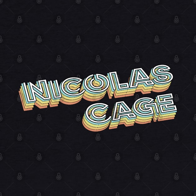 Nicolas Cage Retro Typography Faded Style by PREMAN PENSIUN PROJECT